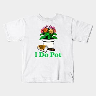 I Do Pot Kids T-Shirt